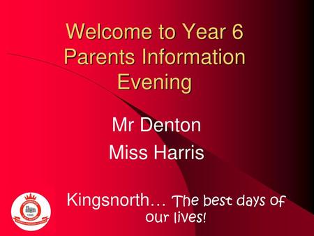 Welcome to Year 6 Parents Information Evening