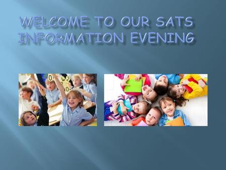 Welcome to our SATs information evening
