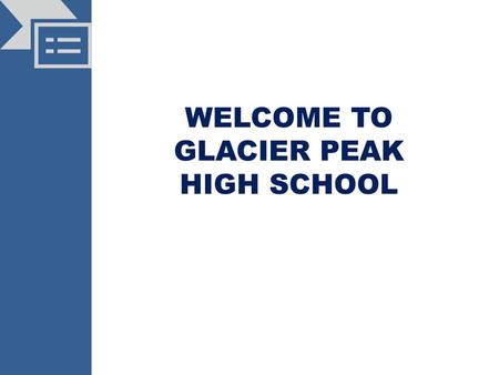 WELCOME TO GLACIER PEAK HIGH SCHOOL