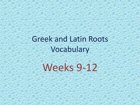 Greek and Latin Roots Vocabulary
