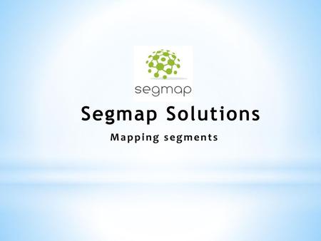 Segmap Solutions Mapping segments.