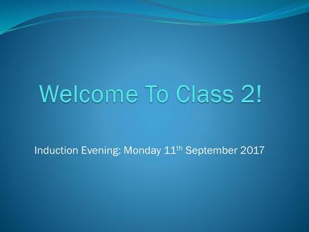 Induction Evening: Monday 11th September 2017