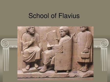 School of Flavius.