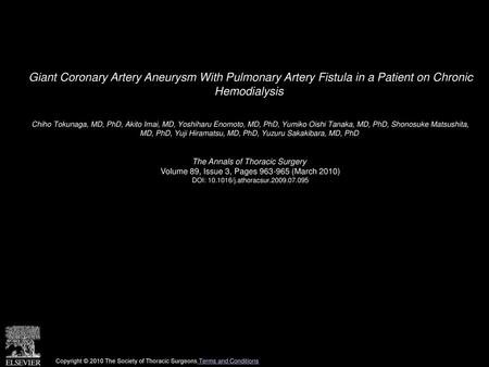 Giant Coronary Artery Aneurysm With Pulmonary Artery Fistula in a Patient on Chronic Hemodialysis  Chiho Tokunaga, MD, PhD, Akito Imai, MD, Yoshiharu.