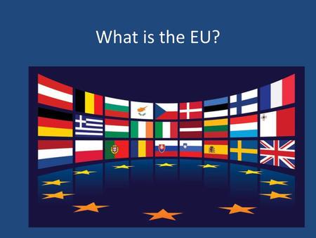 What is the EU?.