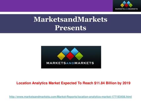 Location Analytics Market Expected To Reach $11.84 Billion by 2019