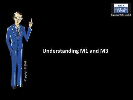 Understanding M1 and M3 Copyright © 2009.