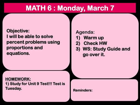 MATH 6 : Monday, March 7 Objective: Agenda: