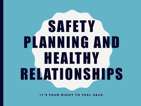 Safety Planning And healthy Relationships