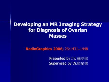 Developing an MR Imaging Strategy for Diagnosis of Ovarian Masses