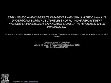 EARLY HEMODYNAMIC RESULTS IN PATIENTS WITH SMALL AORTIC ANNULUS UNDERGOING SURGICAL SUTURELESS AORTIC VALVE REPLACEMENT (PERCEVAL) AND BALLOON-EXPANDABLE.
