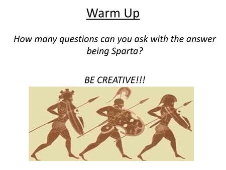 How many questions can you ask with the answer being Sparta?