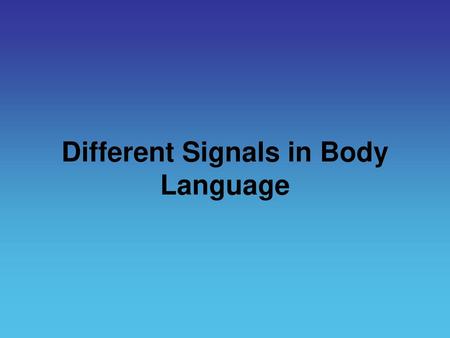 Different Signals in Body Language