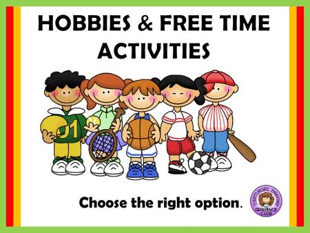 HOBBIES & FREE TIME ACTIVITIES
