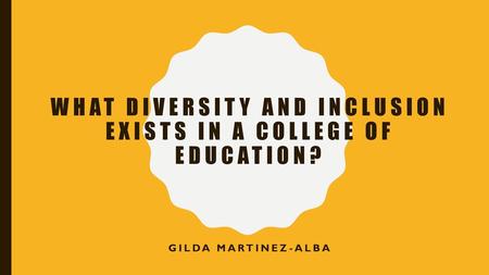 What diversity and inclusion exists in a college of education?