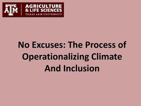 No Excuses: The Process of Operationalizing Climate And Inclusion