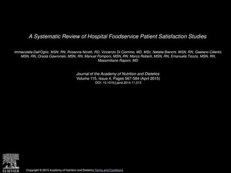 A Systematic Review of Hospital Foodservice Patient Satisfaction Studies  Immacolata Dall’Oglio, MSN, RN, Rosanna Nicolò, RD, Vincenzo Di Ciommo, MD, MSc,