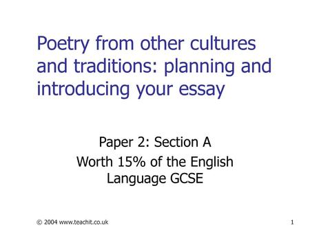 Paper 2: Section A Worth 15% of the English Language GCSE