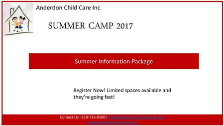 SUMMER CAMP 2017 Anderdon Child Care Inc. Summer Information Package