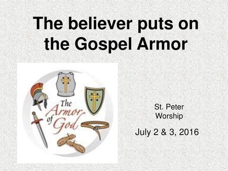 The believer puts on the Gospel Armor