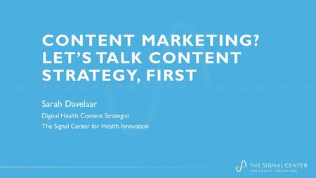 Content marketing? Let’s Talk content Strategy, First