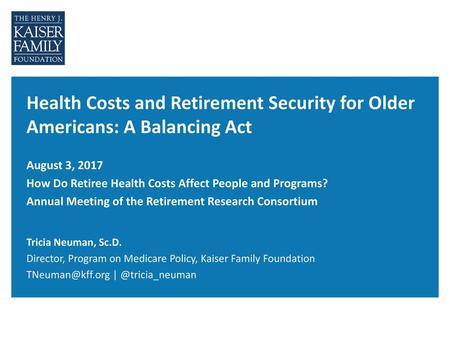 August 3, 2017 How Do Retiree Health Costs Affect People and Programs?