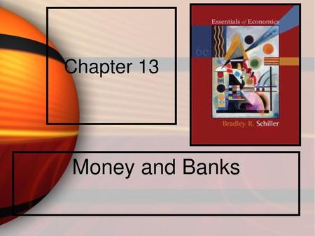 Chapter 13 Money and Banks.