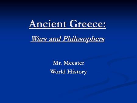 Ancient Greece: Wars and Philosophers