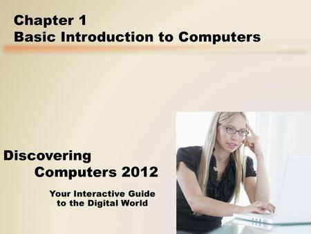 Objectives Overview Explain why computer literacy is vital to success in today’s world Define the term, computer, and describe the relationship between.