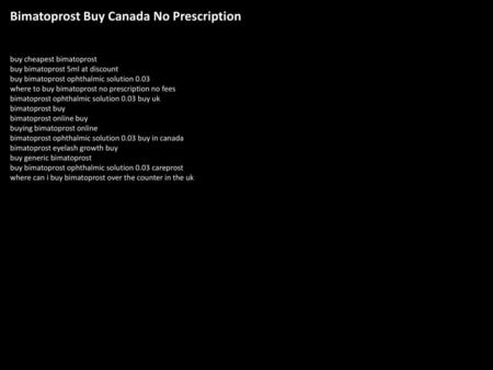 Bimatoprost Buy Canada No Prescription