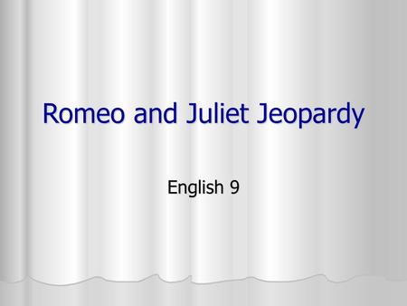 Romeo and Juliet Jeopardy