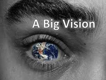 A Big Vision.