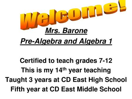 Mrs. Barone Pre-Algebra and Algebra 1