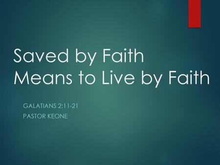 Saved by Faith Means to Live by Faith