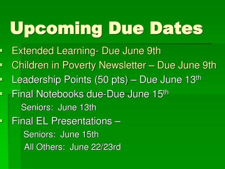 Upcoming Due Dates Extended Learning- Due June 9th
