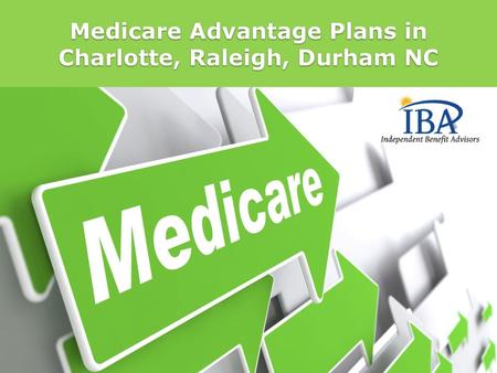 Medicare Advantage Plans in Charlotte, Raleigh, Durham NC
