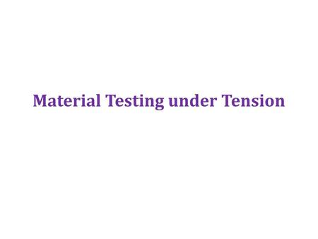 Material Testing under Tension