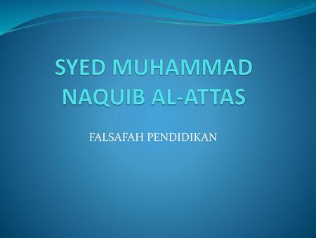 SYED MUHAMMAD NAQUIB AL-ATTAS