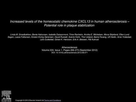 Increased levels of the homeostatic chemokine CXCL13 in human atherosclerosis – Potential role in plaque stabilization  Linda M. Smedbakken, Bente Halvorsen,