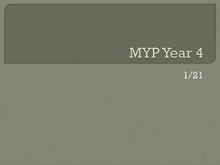 MYP Year 4 1/21.