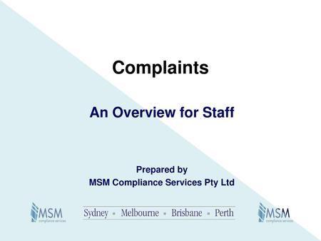 An Overview for Staff Prepared by MSM Compliance Services Pty Ltd