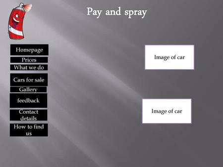Pay and spray Homepage Image of car Prices What we do Cars for sale