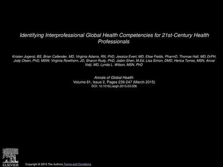 Identifying Interprofessional Global Health Competencies for 21st-Century Health Professionals  Kristen Jogerst, BS, Brian Callender, MD, Virginia Adams,