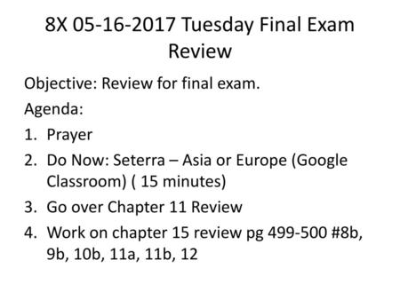 8X Tuesday Final Exam Review