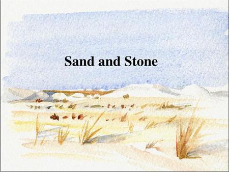 Sand and Stone.