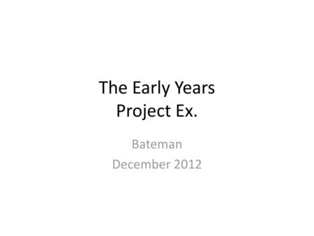 The Early Years Project Ex.