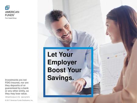 Let Your Employer Boost Your Savings.