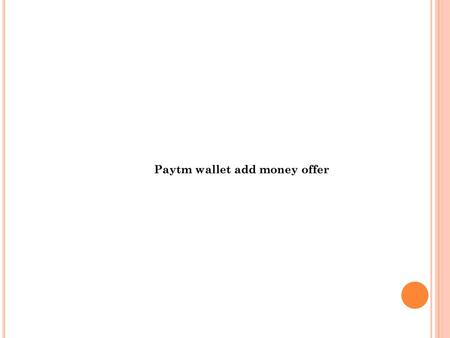 Paytm wallet add money offer