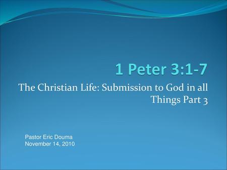 The Christian Life: Submission to God in all Things Part 3