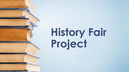 History Fair Project.